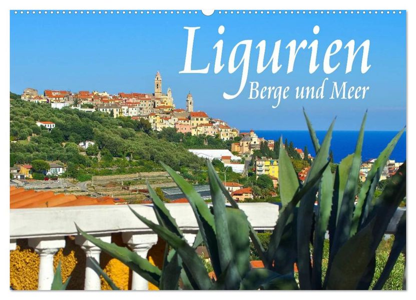 Ligurien - Berge und Meer (Wandkalender 2026 DIN A2 quer) CALVENDO Monatskalender