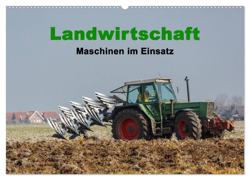 Landwirtschaft - Maschinen im Einsatz (Wandkalender 2026 DIN A2 quer) CALVENDO Monatskalender