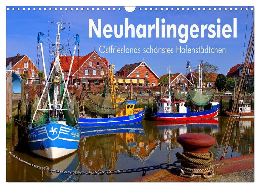 Neuharlingersiel - Ostfrieslands schönstes Hafenstädtchen (Wandkalender 2026 DIN A3 quer) CALVENDO Monatskalender