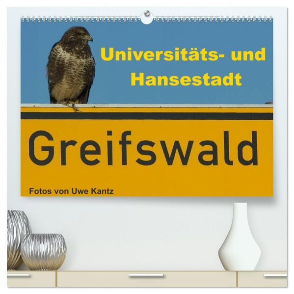 Univeritäts- und Hansestadt Greifswald (hochwertiger Premium Wandkalender 2026 DIN A2 quer) Kunstdruck in Hochglanz
