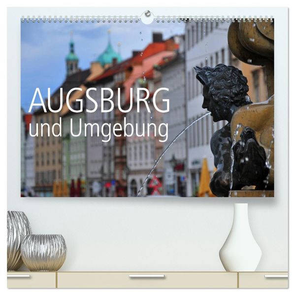 Augsburg und Umgebung (hochwertiger Premium Wandkalender 2026 DIN A2 quer) Kunstdruck in Hochglanz