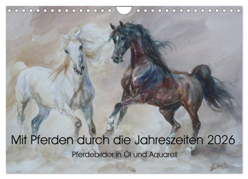 Mit Pferden durch die Jahreszeiten - Pferdebilder in Öl und Aquarell (Wandkalender 2026 DIN A4 quer) CALVENDO Monatskalender