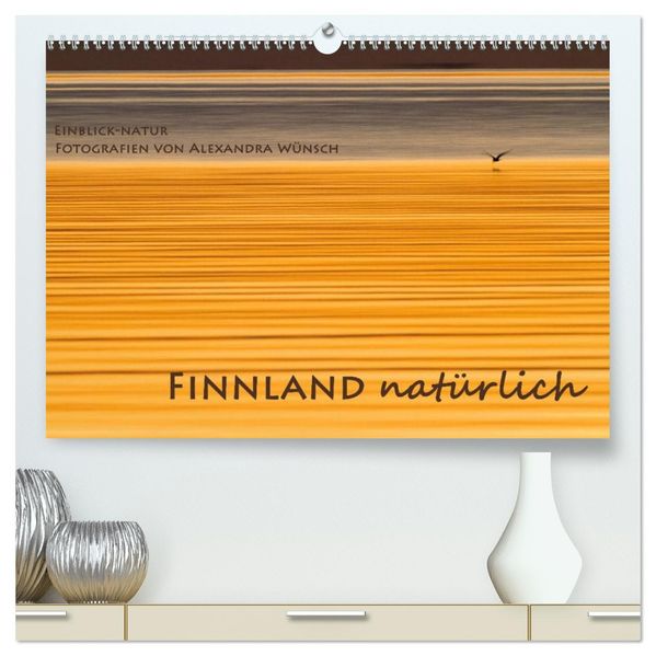 Einblick-Natur: Finnland natürlich (hochwertiger Premium Wandkalender 2026 DIN A2 quer) Kunstdruck in Hochglanz