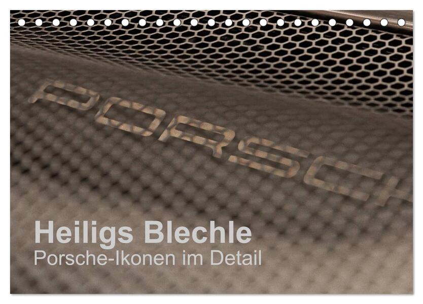 Heiligs Blechle - Porsche-Ikonen im Detail (Tischkalender 2026 DIN A5 quer) CALVENDO Monatskalender
