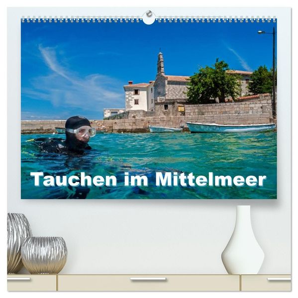 Tauchen im Mittelmeer (hochwertiger Premium Wandkalender 2026 DIN A2 quer) Kunstdruck in Hochglanz