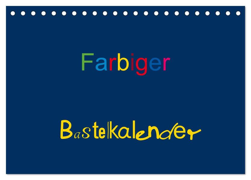 Farbiger Bastelkalender (Tischkalender 2026 DIN A5 quer) CALVENDO Monatskalender