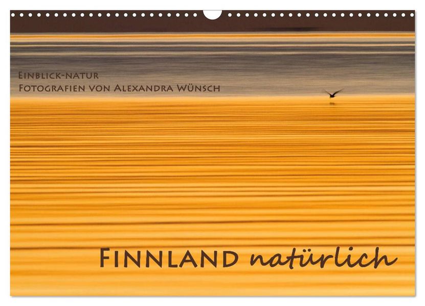 Einblick-Natur: Finnland natürlich (Wandkalender 2026 DIN A3 quer) CALVENDO Monatskalender
