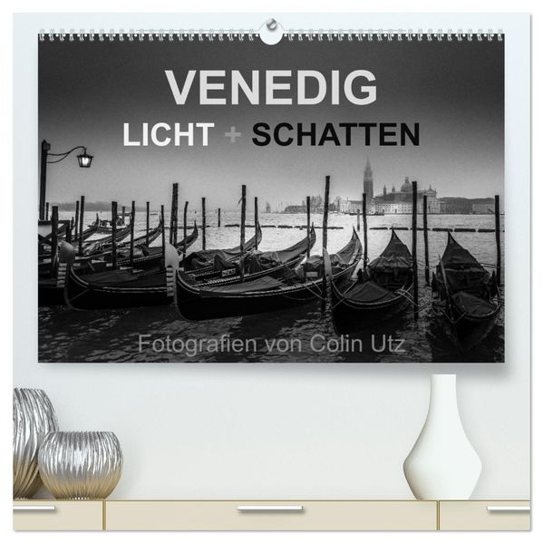 Venedig - Licht und Schatten (hochwertiger Premium Wandkalender 2026 DIN A2 quer) Kunstdruck in Hochglanz