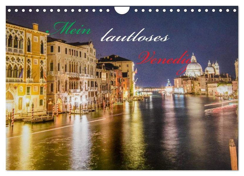 Mein lautloses Venedig (Wandkalender 2026 DIN A4 quer) CALVENDO Monatskalender