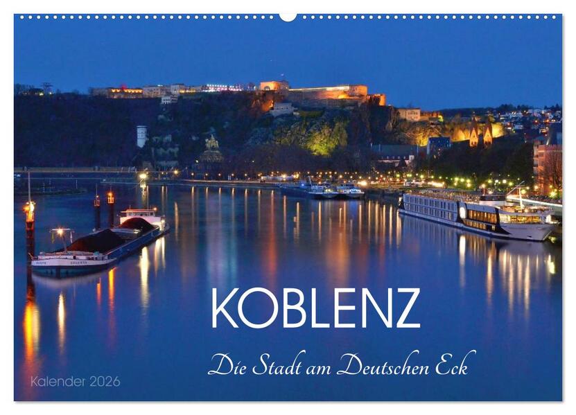 Koblenz Die Stadt am Deutschen Eck (Wandkalender 2026 DIN A2 quer) CALVENDO Monatskalender