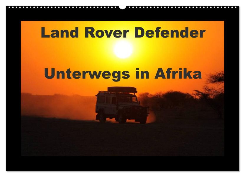 Land Rover Defender - Unterwegs in Afrika (Wandkalender 2026 DIN A2 quer) CALVENDO Monatskalender