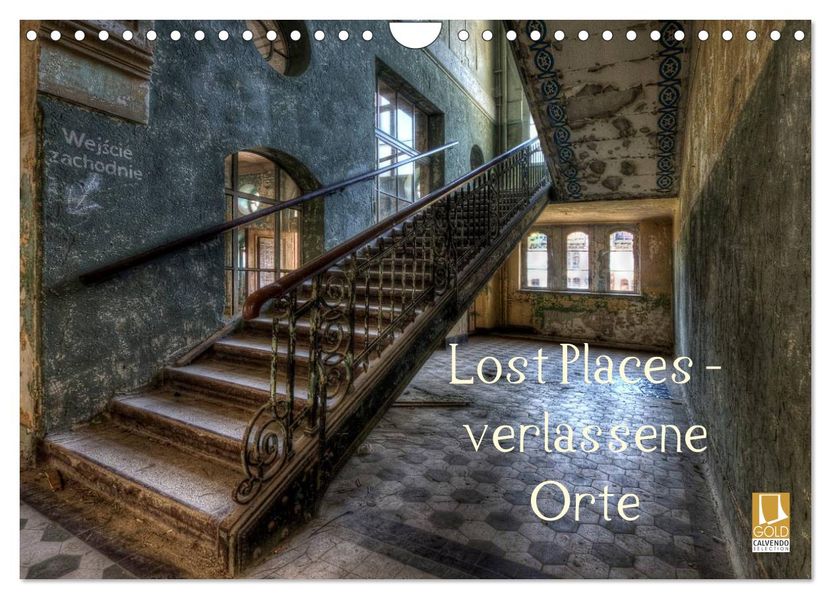 Lost Places - Verlassene Orte (Wandkalender 2026 DIN A4 quer) CALVENDO Monatskalender