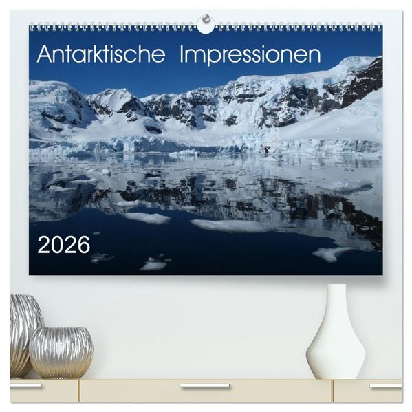 Antarktische Impressionen (hochwertiger Premium Wandkalender 2026 DIN A2 quer) Kunstdruck in Hochglanz
