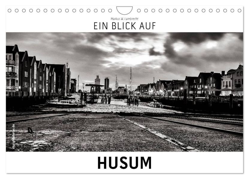 Ein Blick auf Husum (Wandkalender 2026 DIN A4 quer) CALVENDO Monatskalender