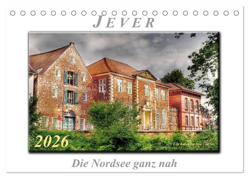 Jever - die Nordsee ganz nah (Tischkalender 2026 DIN A5 quer) CALVENDO Monatskalender