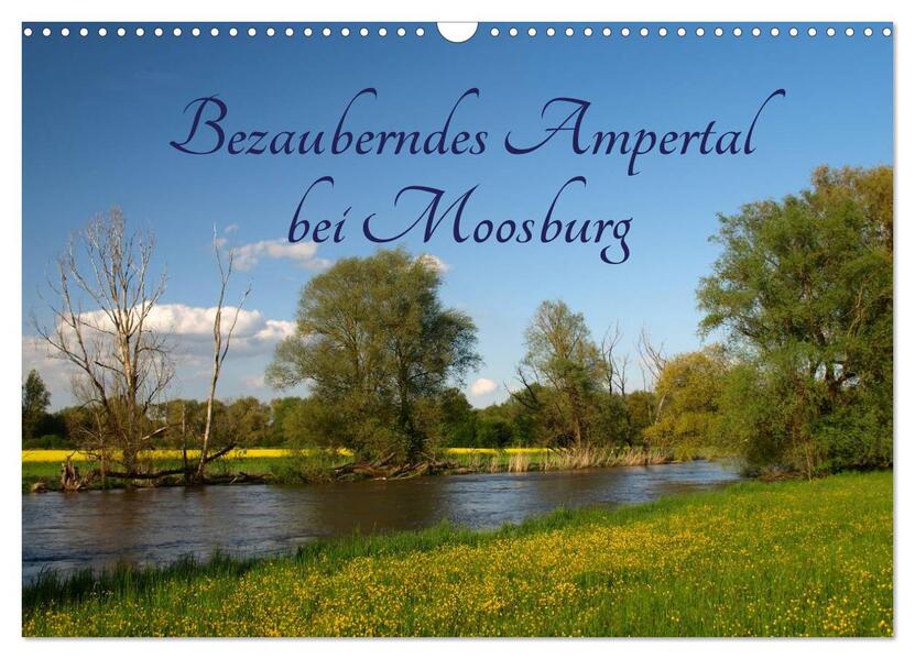 Bezauberndes Ampertal bei Moosburg (Wandkalender 2026 DIN A3 quer) CALVENDO Monatskalender