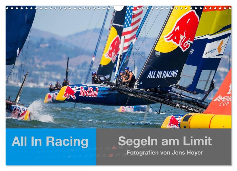 All In Racing - Segeln am Limit - Fotografien von Jens Hoyer (Wandkalender 2026 DIN A3 quer) CALVENDO Monatskalender