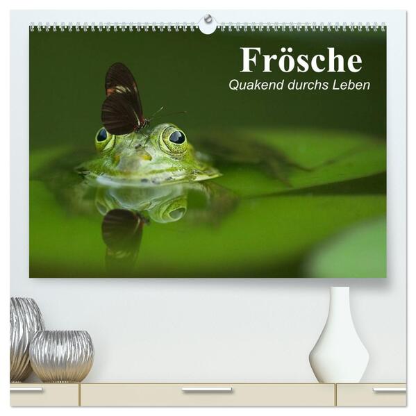 Frösche. Quakend durchs Leben (hochwertiger Premium Wandkalender 2026 DIN A2 quer) Kunstdruck in Hochglanz