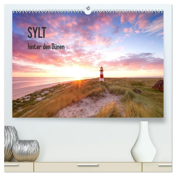 SYLT hinter den Dünen (hochwertiger Premium Wandkalender 2026 DIN A2 quer) Kunstdruck in Hochglanz