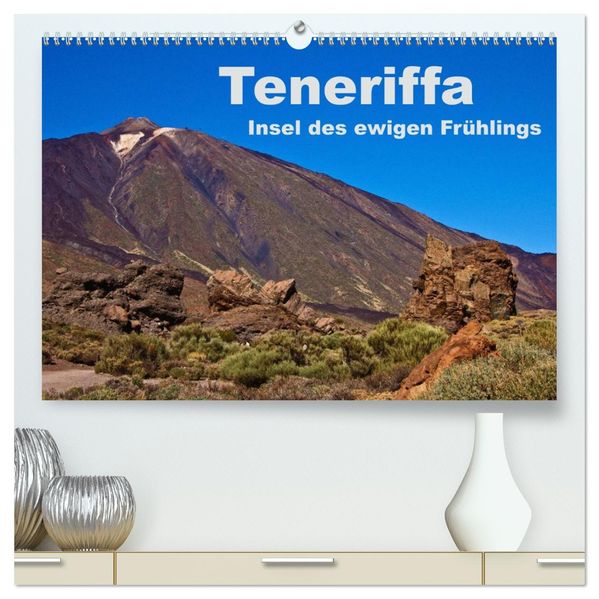 Teneriffa - Insel des ewigen Frühlings (hochwertiger Premium Wandkalender 2026 DIN A2 quer) Kunstdruck in Hochglanz