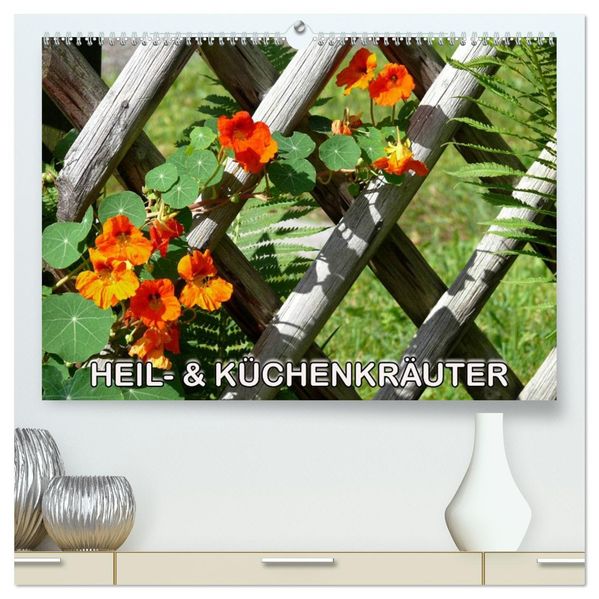 Heil- und Küchenkräuter (hochwertiger Premium Wandkalender 2026 DIN A2 quer) Kunstdruck in Hochglanz