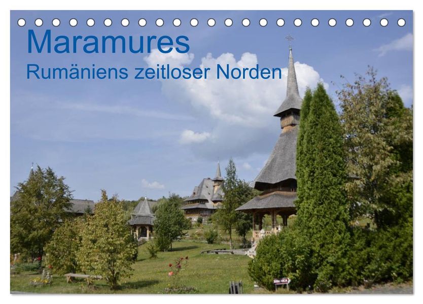 Maramures - Rumäniens zeitloser Norden (Tischkalender 2026 DIN A5 quer) CALVENDO Monatskalender