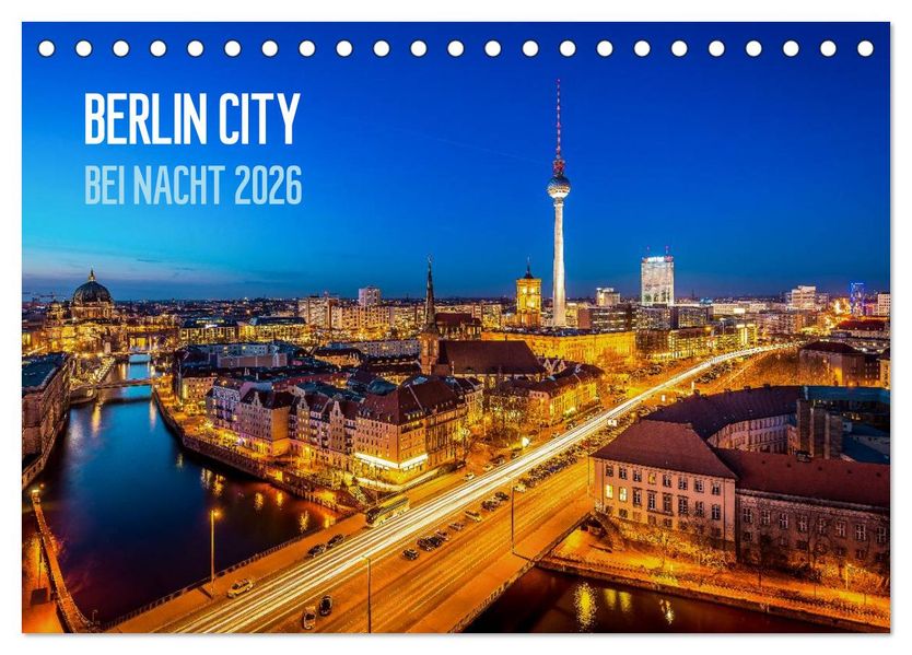 Berlin City bei Nacht (Tischkalender 2026 DIN A5 quer) CALVENDO Monatskalender