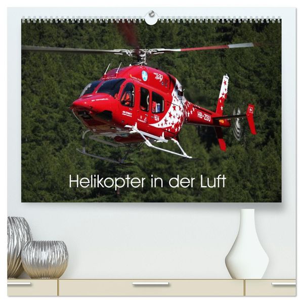 Helikopter in der Luft (hochwertiger Premium Wandkalender 2026 DIN A2 quer) Kunstdruck in Hochglanz