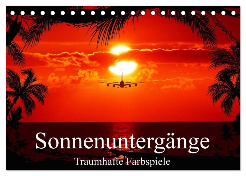 Sonnenuntergänge Traumhafte Farbspiele (Tischkalender 2026 DIN A5 quer) CALVENDO Monatskalender