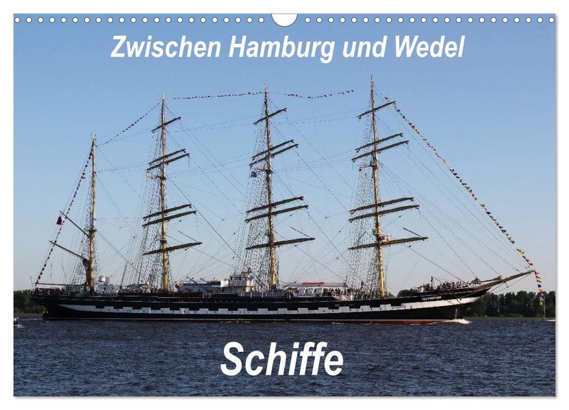 Schiffe - Zwischen Hamburg und Wedel (Wandkalender 2026 DIN A3 quer) CALVENDO Monatskalender