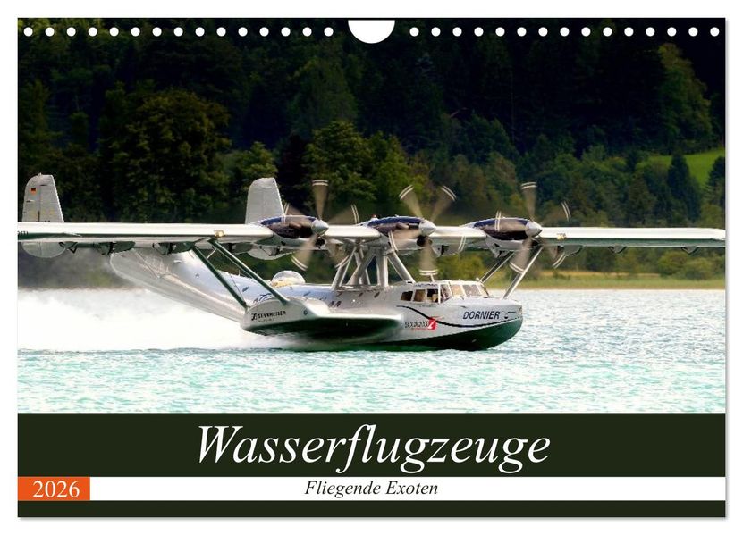 Wasserflugzeuge - Fliegende Exoten (Wandkalender 2026 DIN A4 quer) CALVENDO Monatskalender