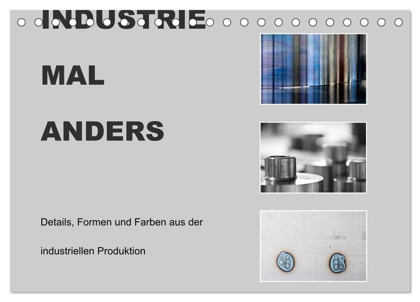 INDUSTRIE MAL ANDERS (Tischkalender 2026 DIN A5 quer) CALVENDO Monatskalender