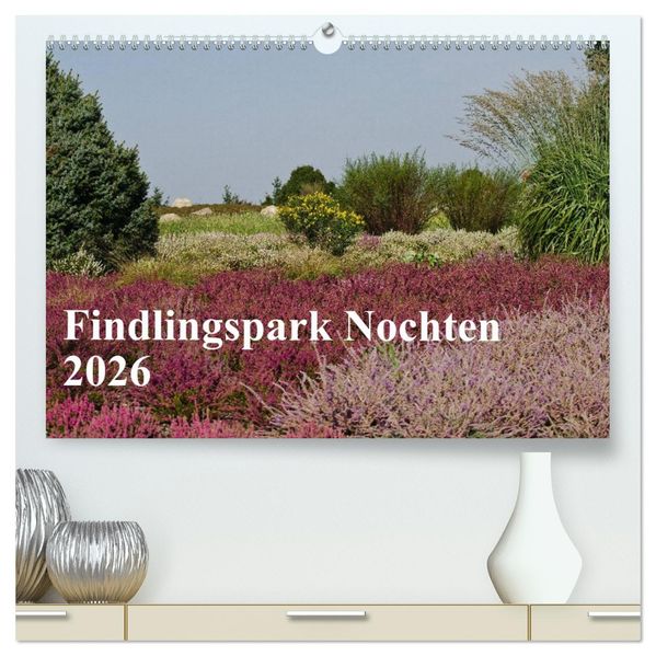 Findlingspark Nochten 2026 (hochwertiger Premium Wandkalender 2026 DIN A2 quer) Kunstdruck in Hochglanz