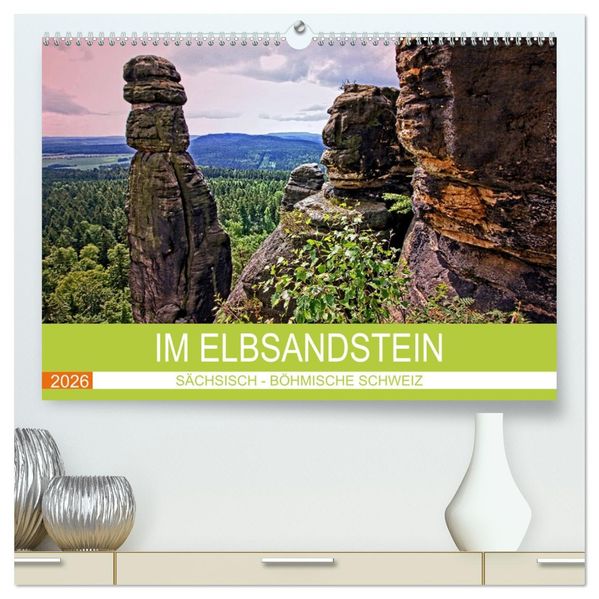 Im Elbsandstein - Sächsisch-böhmische Schweiz (hochwertiger Premium Wandkalender 2026 DIN A2 quer) Kunstdruck in Hochglanz