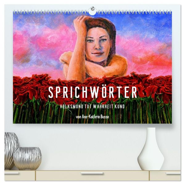 Sprichwörter (hochwertiger Premium Wandkalender 2026 DIN A2 quer) Kunstdruck in Hochglanz