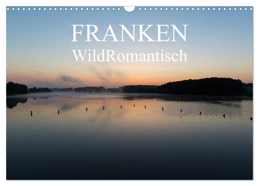 Franken WildRomantisch (Wandkalender 2026 DIN A3 quer) CALVENDO Monatskalender