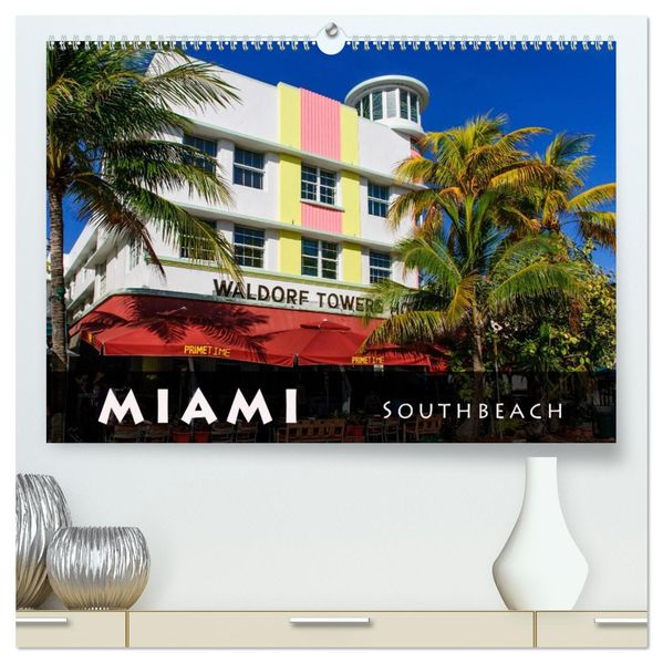 Miami South Beach (hochwertiger Premium Wandkalender 2026 DIN A2 quer) Kunstdruck in Hochglanz