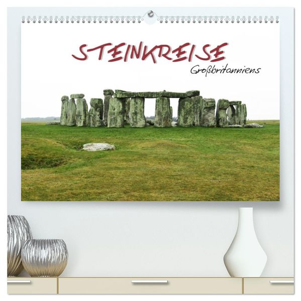 Steinkreise Großbritanniens (hochwertiger Premium Wandkalender 2026 DIN A2 quer) Kunstdruck in Hochglanz