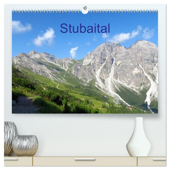 Stubaital (hochwertiger Premium Wandkalender 2026 DIN A2 quer) Kunstdruck in Hochglanz