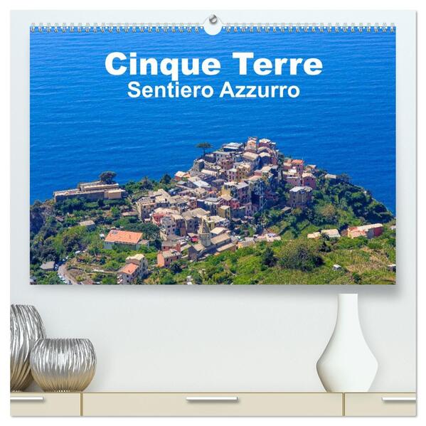 Cinque Terre Sentiero Azzurro (hochwertiger Premium Wandkalender 2026 DIN A2 quer) Kunstdruck in Hochglanz