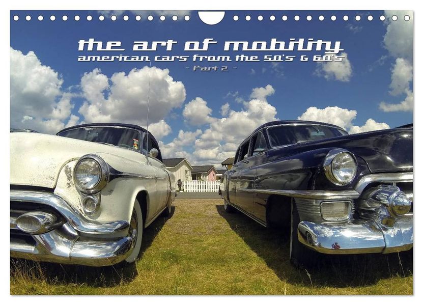 The art of mobility - american cars from the 50s & 60s (Part 2) (Wandkalender 2026 DIN A4 quer) CALVENDO Monatskalender