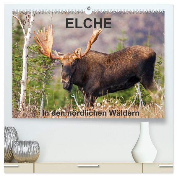 ELCHE In den nördlichen Wäldern (hochwertiger Premium Wandkalender 2026 DIN A2 quer) Kunstdruck in Hochglanz