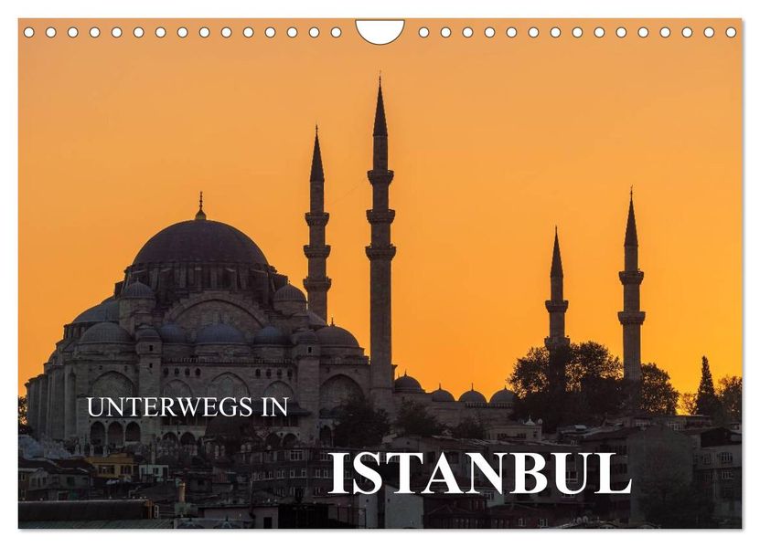 Unterwegs in Istanbul (Wandkalender 2026 DIN A4 quer) CALVENDO Monatskalender