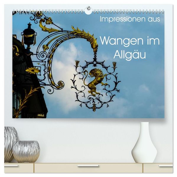Impressionen aus Wangen im Allgäu (hochwertiger Premium Wandkalender 2026 DIN A2 quer) Kunstdruck in Hochglanz