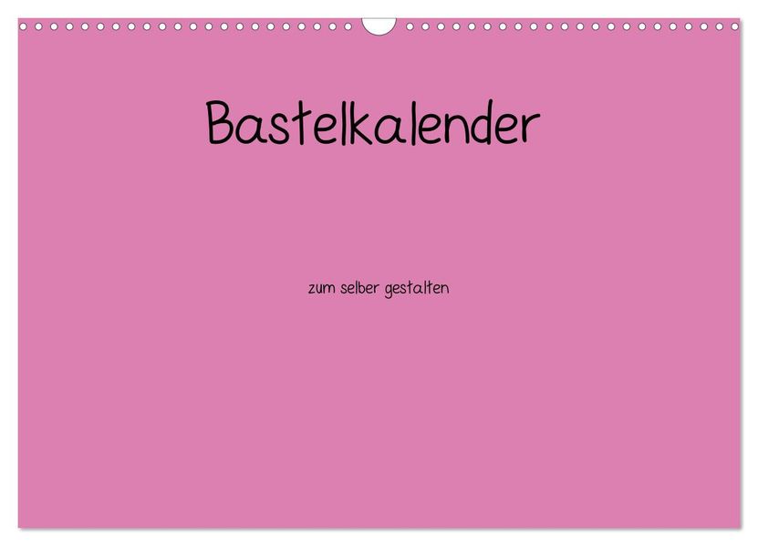Bastelkalender - Pink (Wandkalender 2026 DIN A3 quer) CALVENDO Monatskalender