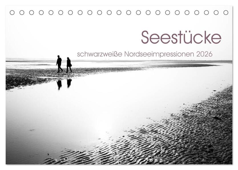 Seestücke. Schwarzweiße Nordseeimpressionen 2026 (Tischkalender 2026 DIN A5 quer) CALVENDO Monatskalender