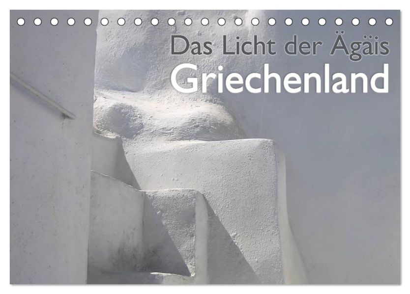Griechenland - Das Licht der Ägäis (Tischkalender 2026 DIN A5 quer) CALVENDO Monatskalender