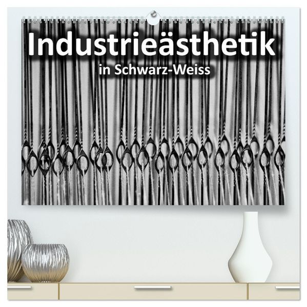 Industrieästhetik in Schwarz-Weiss (hochwertiger Premium Wandkalender 2026 DIN A2 quer) Kunstdruck in Hochglanz