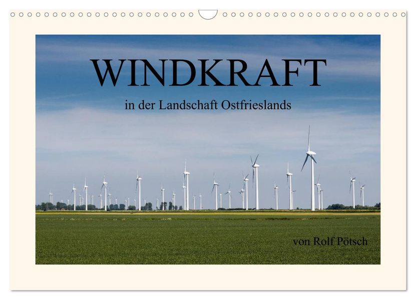 Windkraft in der Landschaft Ostfrieslands (Wandkalender 2026 DIN A3 quer) CALVENDO Monatskalender