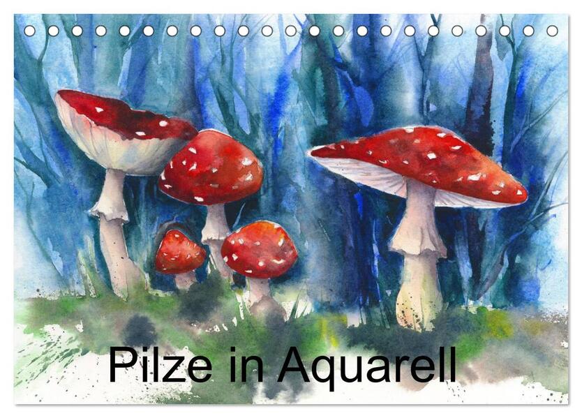 Pilze in Aquarell (Tischkalender 2026 DIN A5 quer) CALVENDO Monatskalender